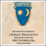 A Székely Hadosztály megalakulásának 100. évfordulója