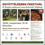 Együttélésben Fesztivál - III. Kárpát-medencei Lovas Kulturális Találkozó